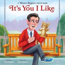 It's You I Like: A Mister Rogers Poetry Book by Fred Rogers (English) Board Book