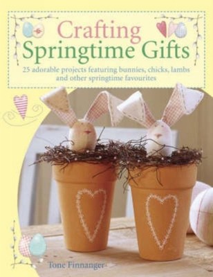 CRAFTING SPRINGTIME GIFTS by Tone Author Finnanger Paperback Self Help Business