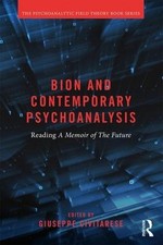 Bion and Contemporary Psychoanalysis: Reading A Memoir of the Future by Giuseppe