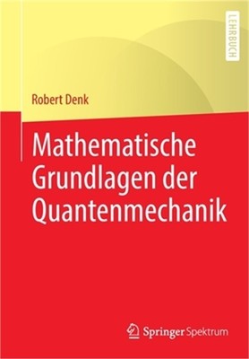 Mathematische Grundlagen Der Quantenmechanik (Paperback or Softback)