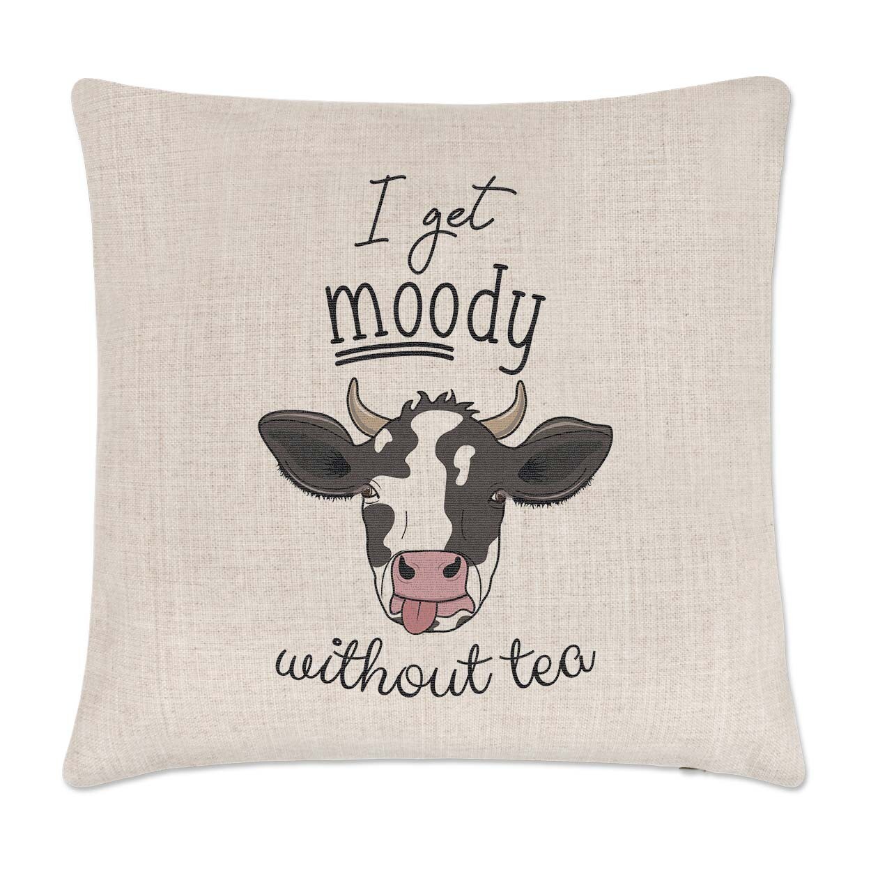 Cow I Get Moody Without Tea Cushion Cover Pillow Animal Lady Grumpy Joke Funny