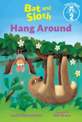 Bat and Sloth Hang Around (Bat and Sloth: Time to Read, Level 2) - VERY GOOD