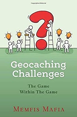 Geocaching Challenges : The Game Within the Game Paperback