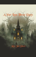 Alyx Jae Shaw A Year Less Three Days (Paperback) (UK IMPORT)