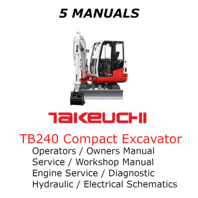 Takeuchi TB240 Excavator Operators Service Wiring Hydraulic Engine Manual PDF 