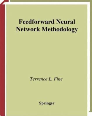 Feedforward Neural Network Methodology by Fine, Terrence L.