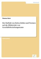 Der Einfluß Von Zielen, Rollen Und Normen Auf Die EffektivitäT Von GeschäFtsbezi