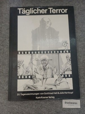 Täglicher Terror : 20 Tageszeichn. Hell, Gottfried und Julia Hartkopf: