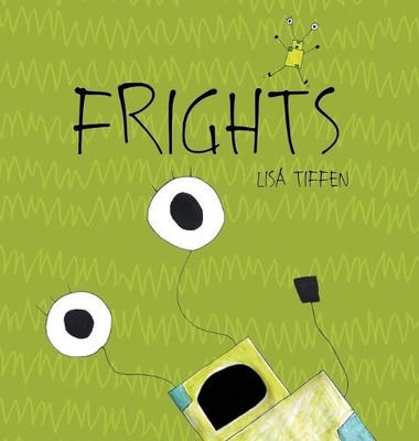 Frights by Tiffen, Lisa [Hardback]