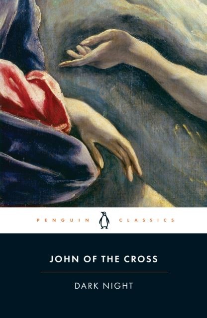 Dark Night: Poems and Selected Prose by John of the Cross