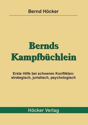 Bernds Kampfbüchlein: Erste Hilfe bei schweren Konflikten: strategisch,  1211934