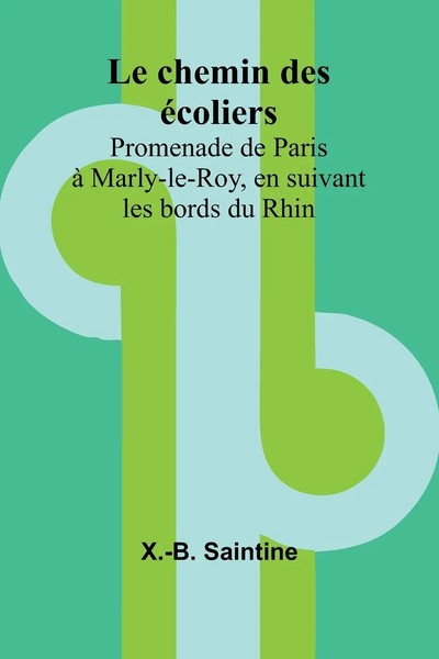 Le Chemin Des éColiers; Promenade De Paris à Marly-Le-Roy, En Suivant Les...-image