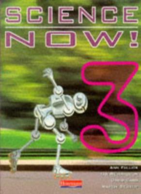 Science Now: Bk. 3 By Ian Richardson, Ann Fullick, David Sang, M
