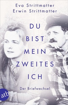 Du bist mein zweites Ich | Der Briefwechsel | Eva Strittmatter (u. a.) | Buch