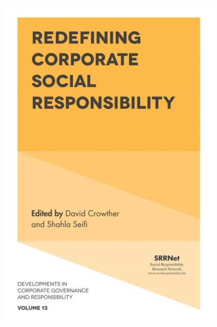 Redefining Corporate Social Responsibility by Professor David Crowther HARDBACK