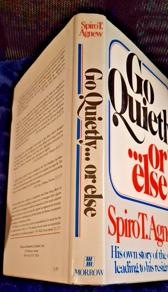 GO QUIETLY OR ELSE SPIRO T AGNEW SIGNED FIRST PRINTING FIRST EDITION HARDCOVER - Image 2 of 4