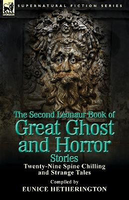 The Second Leonaur Book of Great Ghost and Horror Stories: Twenty Nine Spine ...