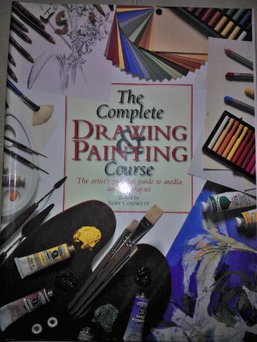 The Complete Drawing & Painting Course By Sean Connolly