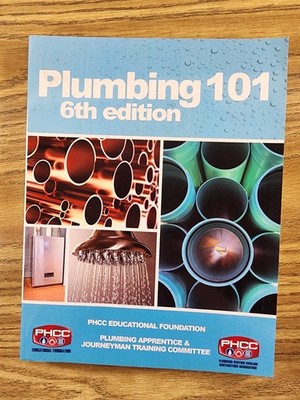 Plumbing 101 6th Edition by PHCC Educational Foundation - Paperback ''NO MARKS''