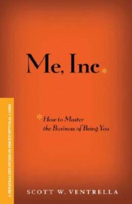 Me, Inc How to Master the Business of Being You: A Personalized Program  - GOOD