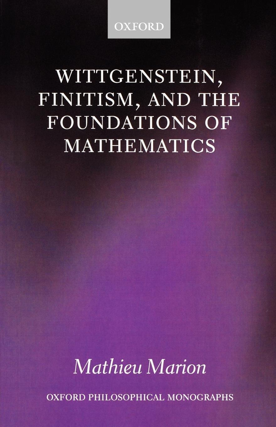 Thumbnail - Wittgenstein, Finitism, And The Foundations Of Mathematics Mathieu
