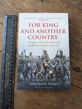 For King And Another Country. Shrabani Basu P/B 2016. Indian Soldiers. 1914-18