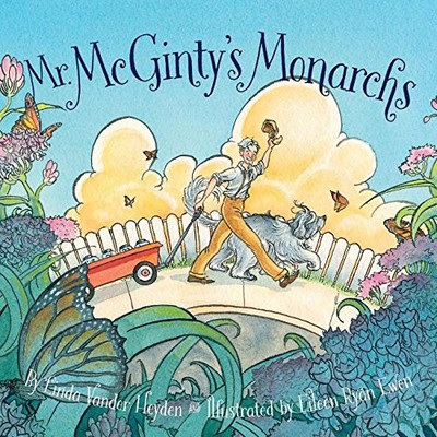 MR. MCGINTY'S MONARCHS By Linda Vander Heyden & Eileen Ryan Ewen **BRAND NEW**
