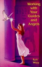 Working With Your Guides and Angels Ruth White paperback Used - Very Good