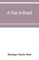 Hastings Charles Dent | A Year In Brazil | Taschenbuch | Englisch (2019)