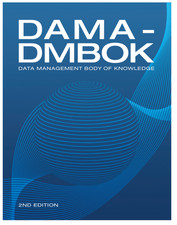 DAMA-DMBOK: Data Management Body of Knowledge...