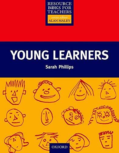 Young Learners (Resource Books for Teachers) By Sarah Phillips,Alan Maley