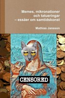 Mathias Jansson | Memes, Mikronationer Och Tatueringar - EssäEr Om Samtidskonst