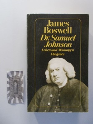 Dr. Samuel Johnson. Leben und Meinungen. Mit dem Tagebuch einer Reise nach den H