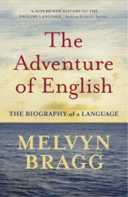 The Adventure of English, Melvyn Bragg, Used; Very Good Book