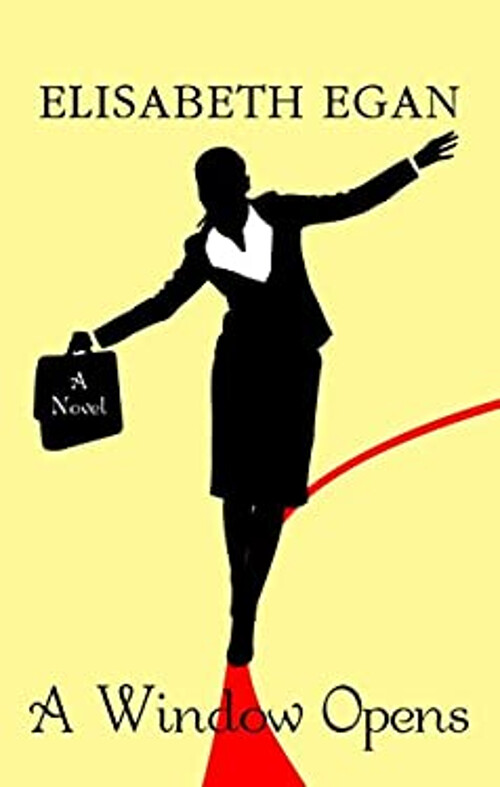 A Window Opens : A Novel Hardcover Elisabeth Egan