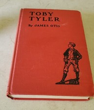 1930 Toby Tyler or Ten Weeks with the Circus by James Otis, Illus Richard Rogers