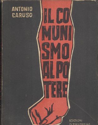 Der Kommunismus an der Macht von Antonio Caruso 1964 Oltrecortina politisches Buch