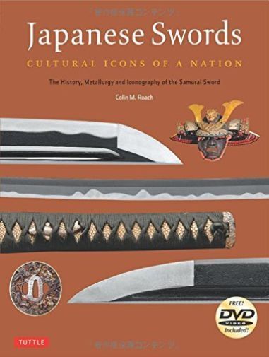 Japanese Swords: Cultural Icons of a Nation; The History, Metallurgy and ...