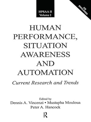 Human Performance, Situation Awareness, and Automation: Current Research and Tre