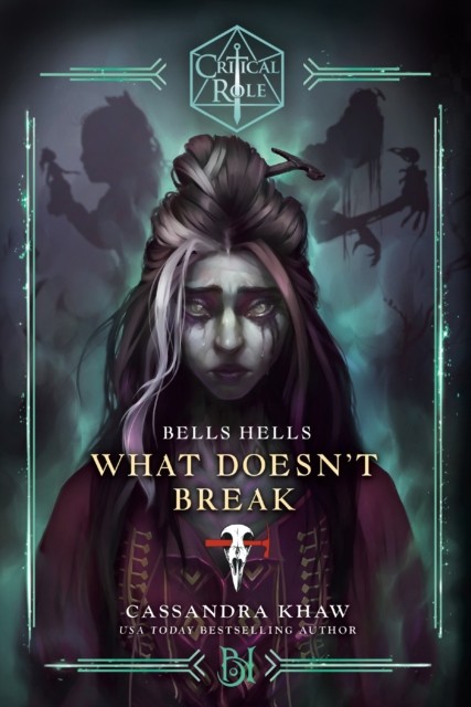 Critical Role Bells HellsWhat Doesnt Break by Cassandra Khaw PAPERBACK