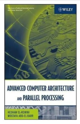 Advanced Computer Architecture and Parallel Processing