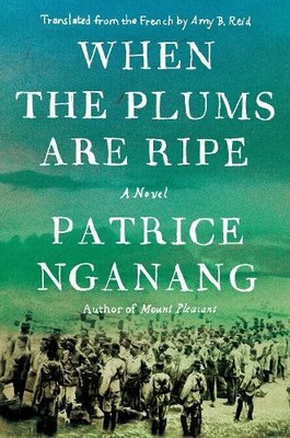 Patrice Nganang When the Plums Are Ripe (Gebundene Ausgabe) (US IMPORT)
