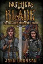 John Johnson Brothers of the Blade (Paperback) Byzantine Chronicles (UK IMPORT)