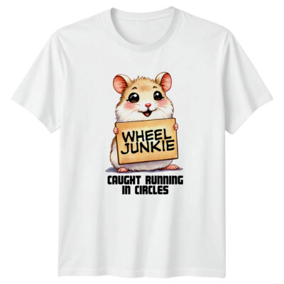 Wheel Junkie Caught Running In Circles Hamster Wortspiel T-Shirt -a