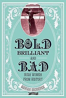 Bold, Brilliant and Bad von Marian Broderick | Buch | Zustand gut