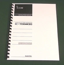 ICOM IC-706MKIIG Instruction Manual - Premium Card Stock Covers & 32 LB Paper!