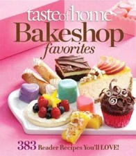 Taste of Home Bake Shop Favorites: 383 Reader Recipes You'll Love - VERY GOOD