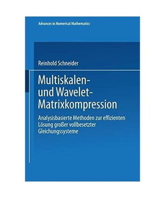 Multiskalen- und Wavelet-Matrixkompression: Analysisbasierte Methoden zur effizi