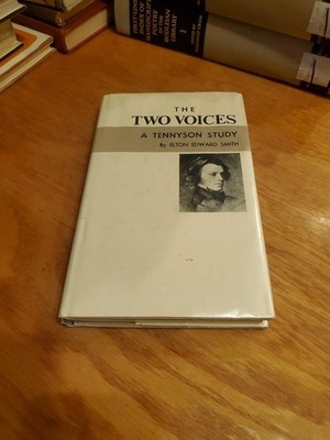The Two Voices: A Tennyson Study by Elton Edward Smith 1964 HCDJ