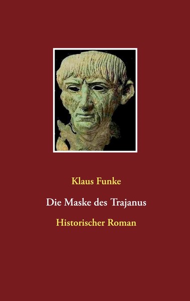 Die Maske Des Trajanus | Historischer Roman | Klaus Funke | Taschenbuch | 416 S.-image